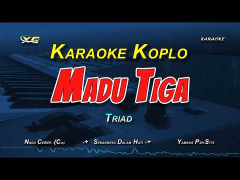 MADU TIGA KARAOKE KOPLO  - TRIAD (NADA CEWEK)