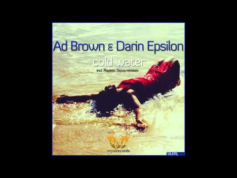 Ad Brown & Darin Epsilon - Cold Water (Dezza Remix)