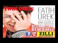 DJ TWIN OZZIE FT FATIH UREK BAK GUZELE ...