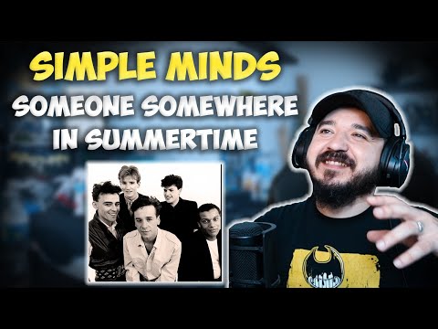 SIMPLE MINDS - Someone Somewhere In Summertime | FIRST TIME HEARING REACTION