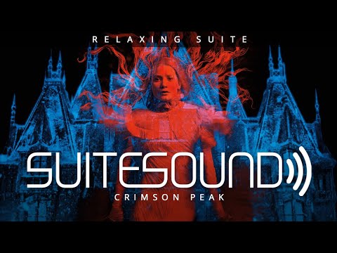 Crimson Peak - Ultimate Relaxing Suite | Fernando Velázquez