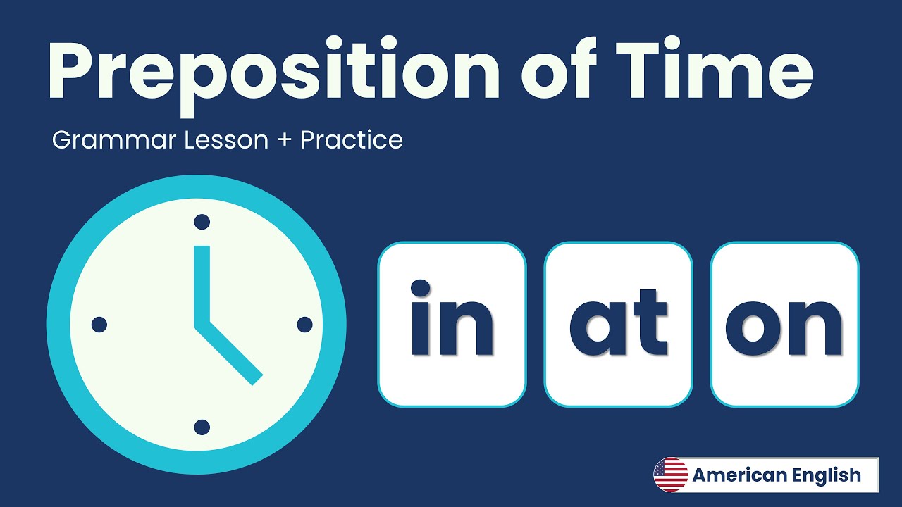 Preposition of Time (in, at, on) + Practice I Grammar Lesson | American English for Adult Beginners
