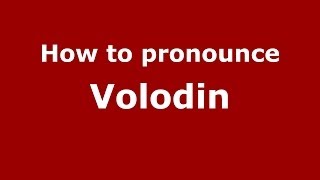 How to pronounce Volodin