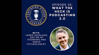Podcasting 2.0 Explained: A Guide for Higher Ed Podcasters with James Cridland
