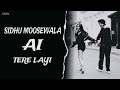 TERE LAYI SIDHU MOOSEWALA SIDHU AI VOICE JORDAN SANDHU MUSIC IRON BEATZ