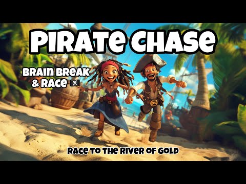 Pirate Chase- Brain Break- Kids Fun Run to find the River of Gold