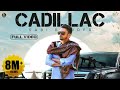 Cadillac Full Song Sabi Bhinder The Kidd Punjabi Songs 2020 Jatt Life Studios