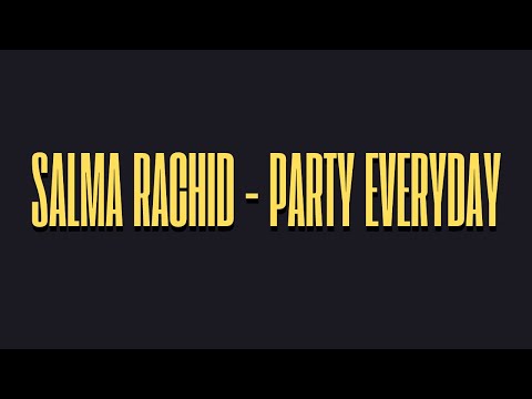 SALMA RACHID.FT R3HAB   - PARTY EVERYDAY( ALBUM NAR )