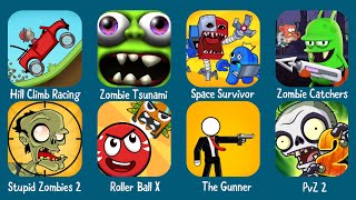Zombie Tsunami,Space Survivor,Hill Climb Racing,Zombie Catchers,Roller Ball X,The Gunner,PvZ 2