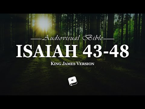 Isaiah Chapter 43-48 King James Version (KJV)