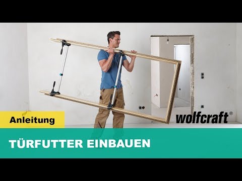 Tür einbauen - Anleitung ohne Brechen der Türzarge | wolfcraft