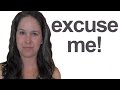 How to Say and Use EXCUSE ME in English