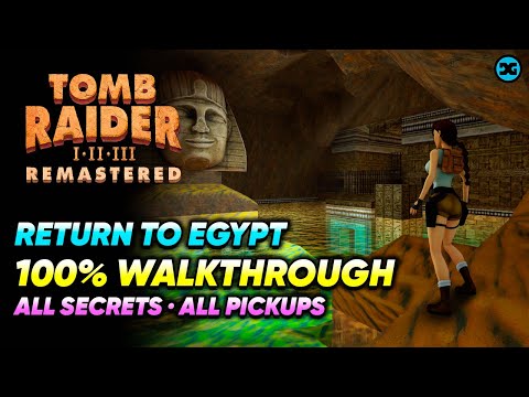 Return to Egypt - Unfinished Business 100% Walkthrough: Secrets Pickups - Tomb Raider 1-3 Remastered