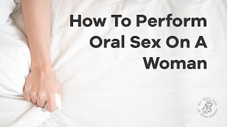 How To Give Oral Sex On A Woman  SEX HACKS  Dr Lau