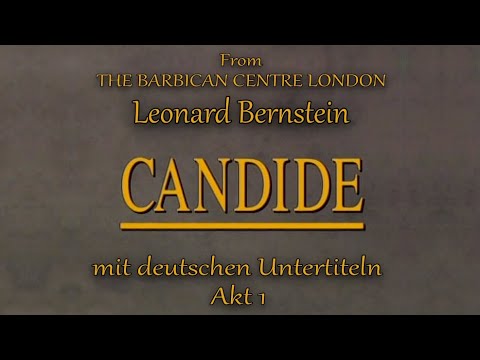 Jerry Hadley as Leonard Bernstein's Candide - dt. Untertitel - Akt 1 (Barbican London 1989)
