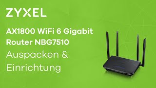 AX1800 WiFi6 Multigigabit Router NBG7510 - Auspacken und Einrichtung