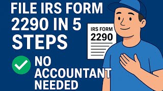 How to File IRS Form 2290 Online in 5 Easy Steps | Get Schedule 1 Fast