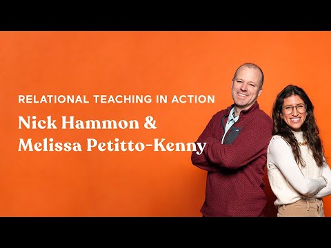 Relational Teaching in Action: Melissa Petitto-Kenny and Nick Hammon