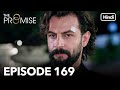 The Promise Episode 169 (Hindi Dubbed)
