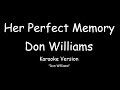 Don Williams - Her Perfect Memory (KARAOKE)