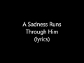 A Sadness Runs Through Him - hoosiers lyrics
