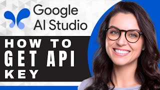 How to Get API Key on Google AI Studio | Google AI For Beginners