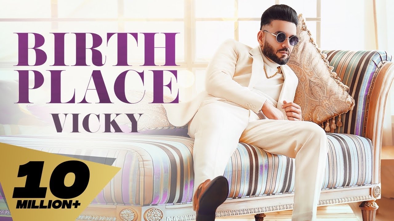Birth Place Lyrics | Vicky