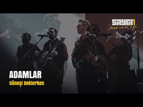 Adamlar - Güneşi Beklerken | Saygı1 - mor ve ötesi