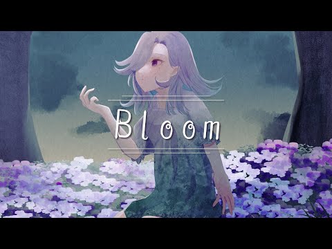 【オリジナル楽曲】Bloom