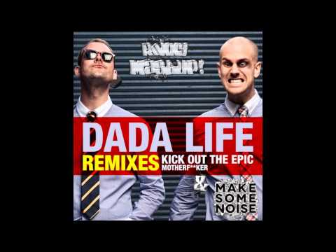 Kick out the epic motherfucker - Dada Life Vs Make Some Noise - Chuckie (RoNNy Mashup)