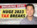 IRS Announced 2023 Tax Breaks | Tax Saving Strategy for Financial Independence