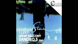 On My Balcony - Flunk (Sandro S rmx)