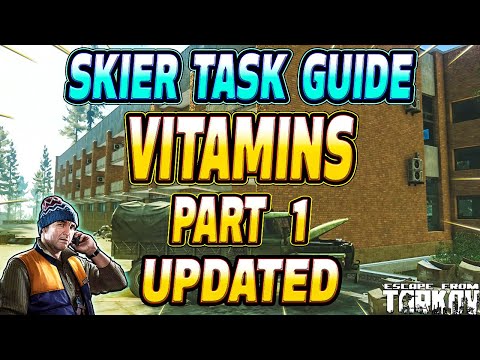 Vitamins Part 1 UPDATED - Skier Task Guide - Escape From Tarkov