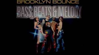 Brooklyn Bounce - Bass, Beats &amp; Melody [HQ]