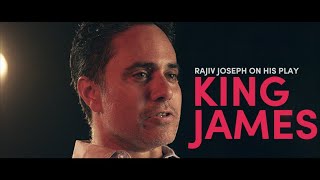 Playwright Rajiv Joseph on King James