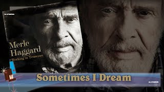 Merle Haggard - Sometimes I Dream (2011)