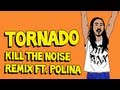 Tornado (Kill the Noise Remix ft. Polina) - Steve Aoki & Tiësto AUDIO