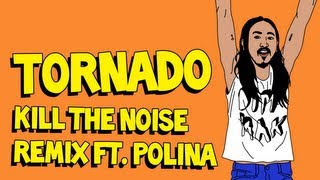 Tornado (Kill the Noise Remix ft. Polina) - Steve Aoki &amp; Tiësto AUDIO