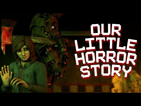 (SFM/FNaF) OUR LITTLE HORROR STORY! | FIVE NIGHTS AT FREDDY'S MUSIC ANIMATION!