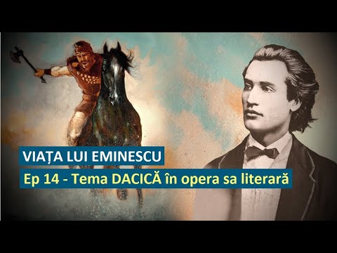 Viața lui Eminescu, Ep.14 - Tema DACICĂ în opera sa literară
