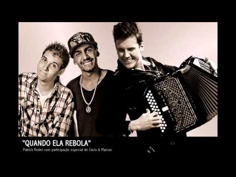 Patrick Reder, Cacio e Marcos - Quando Ela Rebola (Lançamento Supertop 2013)