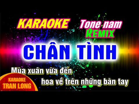 Karaoke Chân tình remix Tone nam (Am) | Bass cực sung | Tran Long