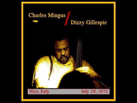 Charles Mingus Sextet w/ Dizzy Gillespie - Nice, Italy 1972 (Complete Bootleg)