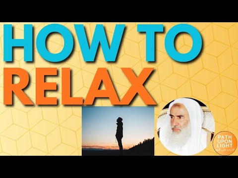 HOW to RELAX - Sheikh ibn Uthaymin رحمه الله