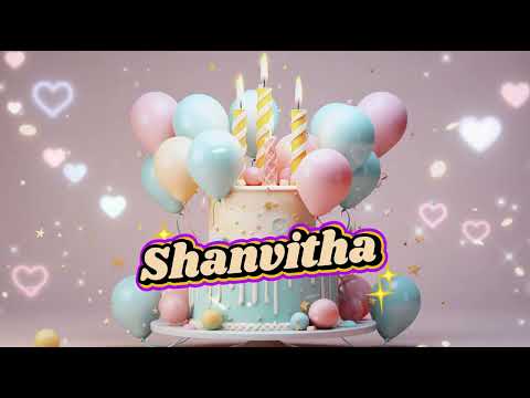 Shanvitha - Your Personal Birthday Song!