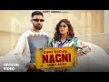 Nagni Official Video Gippy Grewal Feat Anjali Arora Avvy Sra Simran Choudhary