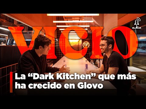 🍔 Vicio, la "Dark Kitchen" que más ha crecido en Glovo | Entrevista a Aleix Puig
