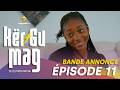 Série Kër Gu Mag Episode 11 Bande Annonce