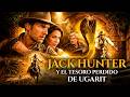 Jack Hunter Y El Tesoro Perdido De Ugarit 4K Película De Acción En Español