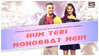 Full Video - Hum Teri Mohabbat Mein - #HotCrush #LoveSong - Hindi Song | #BestSong | Teaser Video video